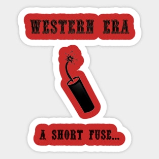 Western Slogan - A Short Fuse Sticker